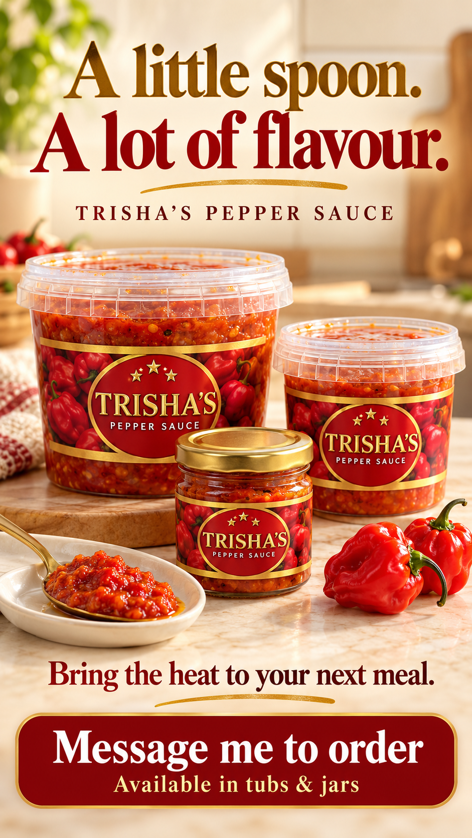 Trisha’s Pepper Sauce tubs and jar. A little spoon. A lot of flavour. Message to order.